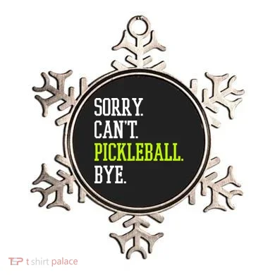 funny saying Sorry Can't Pickleball bye player Ornament