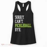funny saying Sorry Can't Pickleball bye player Women's Tank Top thumb 0