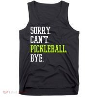 funny saying Sorry Can't Pickleball bye player Tank Top thumb 0