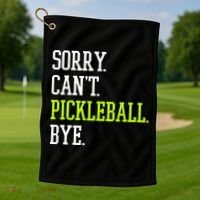 funny saying Sorry Can't Pickleball bye player Golf Towel thumb 1