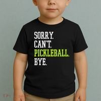 funny saying Sorry Can't Pickleball bye player Toddler T-Shirt thumb 2