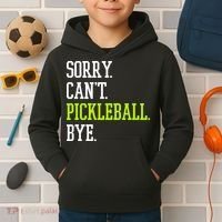 funny saying Sorry Can't Pickleball bye player Kids Hoodie thumb 2