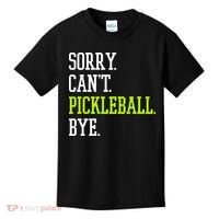 funny saying Sorry Can't Pickleball bye player Kids T-Shirt thumb 0