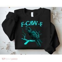 Funny Sarcastic Sarcasm Black Crow, F-Caw-F Black Bird Sweatshirt thumb 2