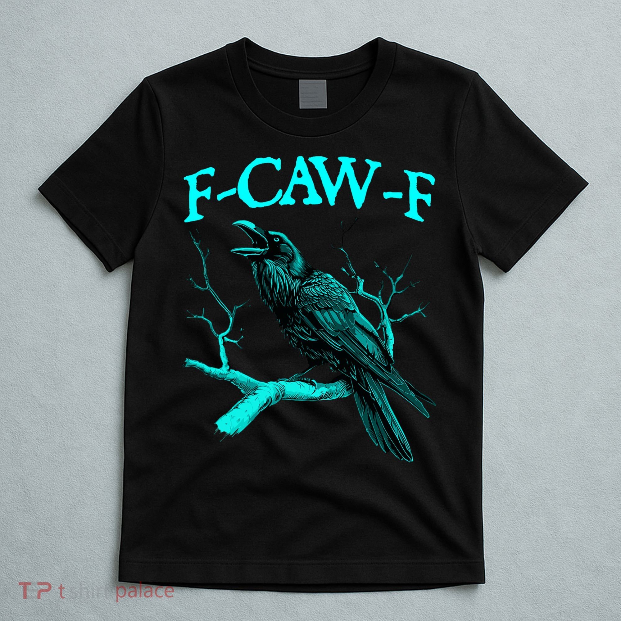 Funny Sarcastic Sarcasm Black Crow, F-Caw-F Black Bird T-Shirt