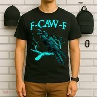 Funny Sarcastic Sarcasm Black Crow, F-Caw-F Black Bird T-Shirt thumb 6