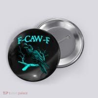 Funny Sarcastic Sarcasm Black Crow, F-Caw-F Black Bird Button thumb 0