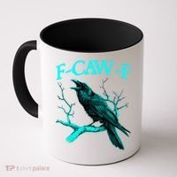 Funny Sarcastic Sarcasm Black Crow, F-Caw-F Black Bird Coffee Mug thumb 0