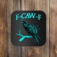 Funny Sarcastic Sarcasm Black Crow, F-Caw-F Black Bird Coaster thumb 0