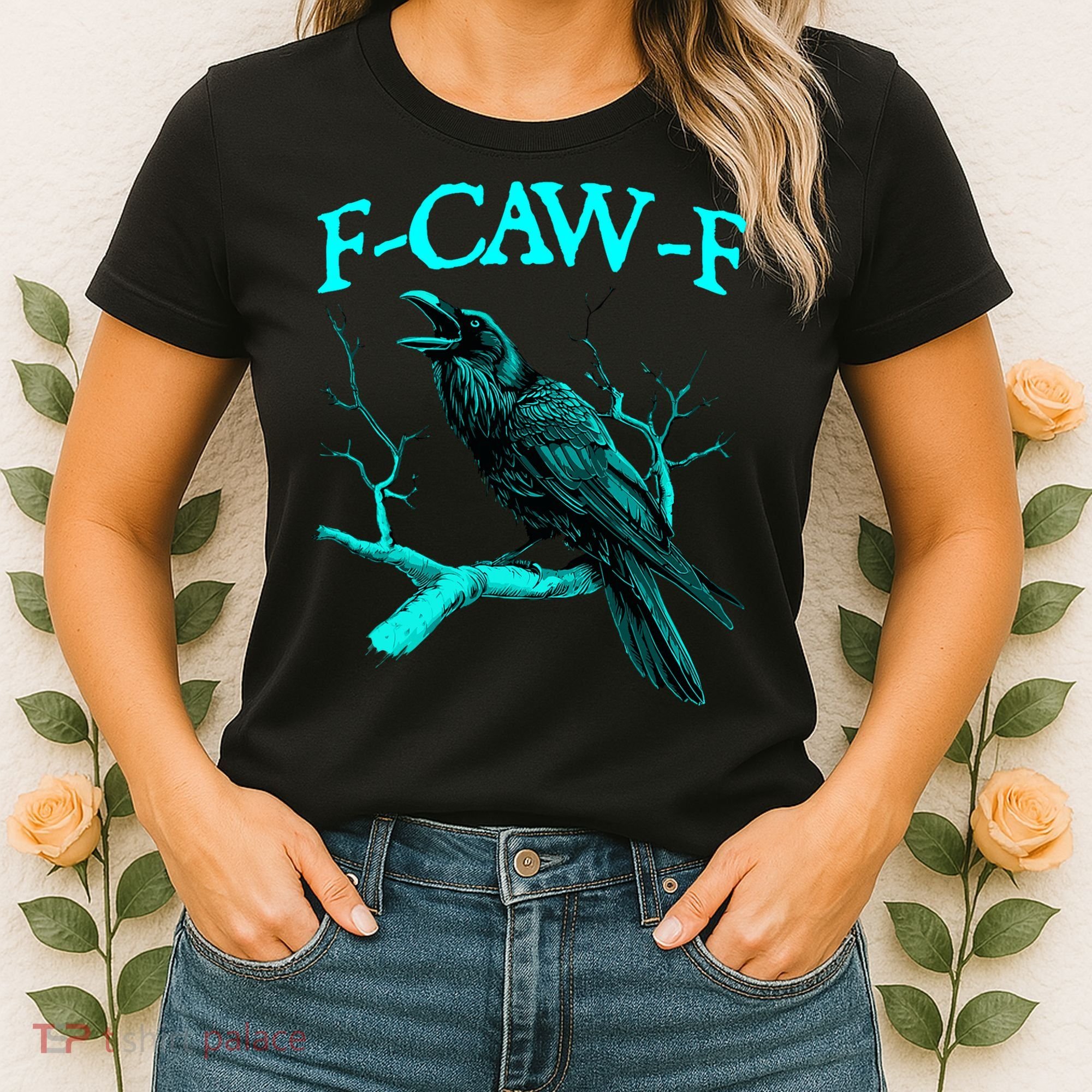 Funny Sarcastic Sarcasm Black Crow, F-Caw-F Black Bird Women's T-Shirt