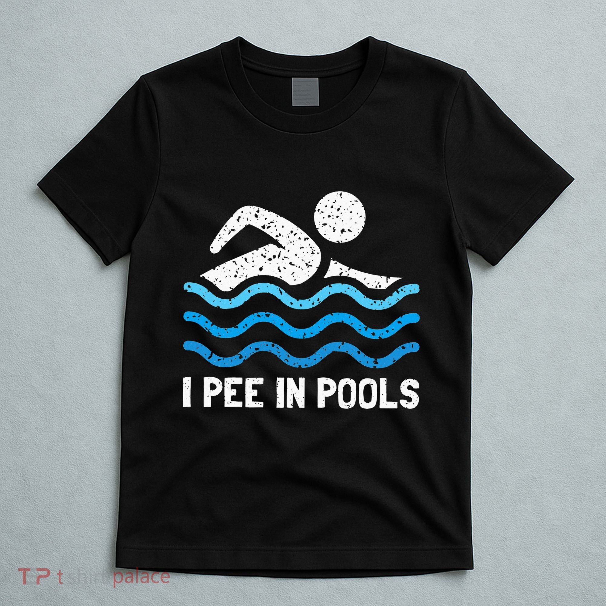 Funny Swimmer Swimming I Pee In Pools T-Shirt
