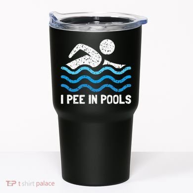Funny Swimmer Swimming I Pee In Pools Tumbler