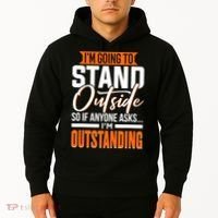 Funny Sarcastic Saying Im Outstanding Sarcasm Hoodie thumb 2