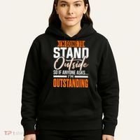 Funny Sarcastic Saying Im Outstanding Sarcasm Hoodie thumb 5