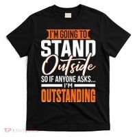 Funny Sarcastic Saying Im Outstanding Sarcasm T-Shirt thumb 0