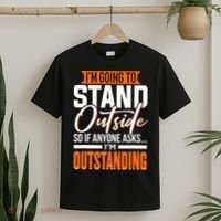 Funny Sarcastic Saying Im Outstanding Sarcasm T-Shirt thumb 2