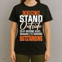 Funny Sarcastic Saying Im Outstanding Sarcasm T-Shirt thumb 4