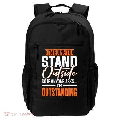 Funny Sarcastic Saying Im Outstanding Sarcasm Backpack