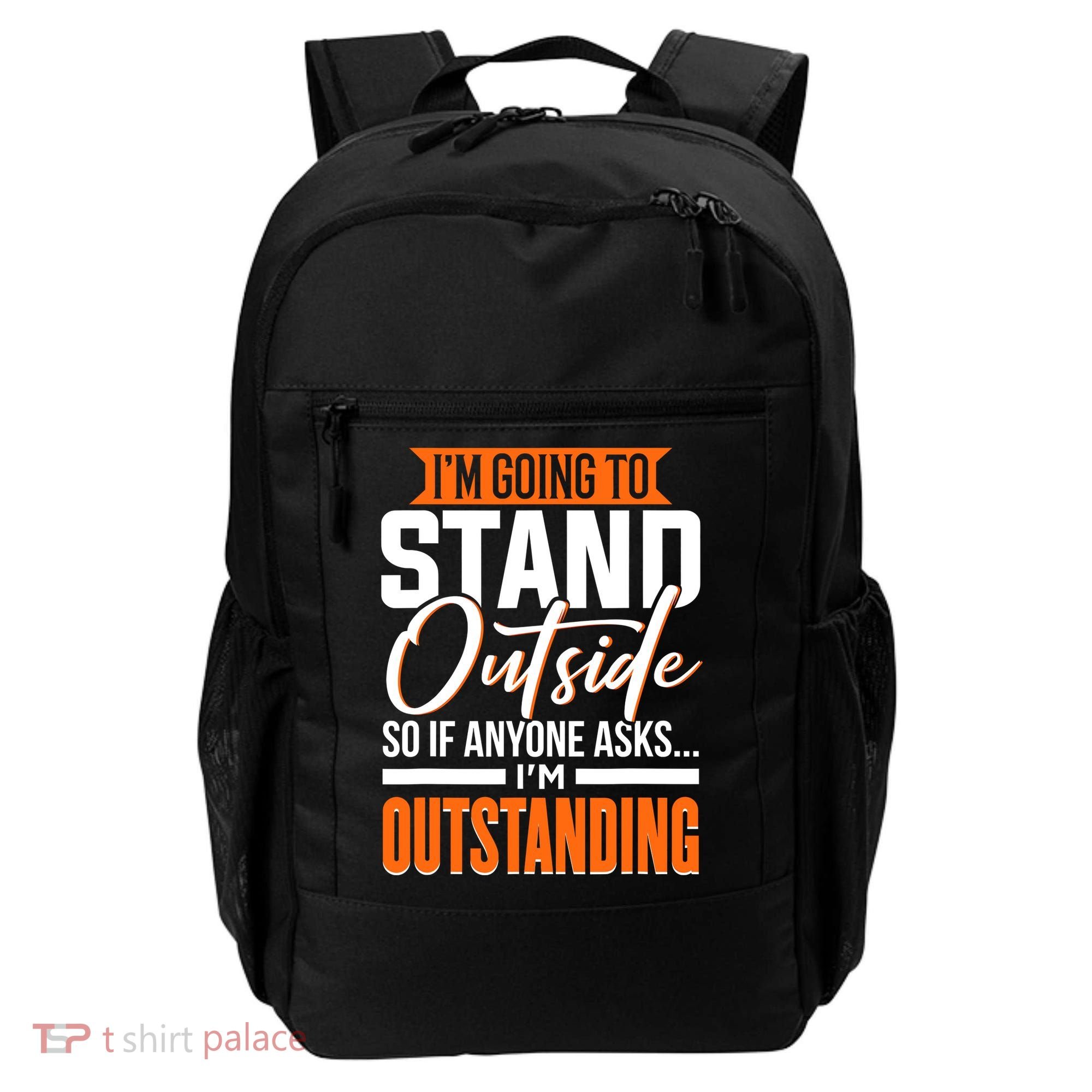 Funny Sarcastic Saying Im Outstanding Sarcasm Backpack