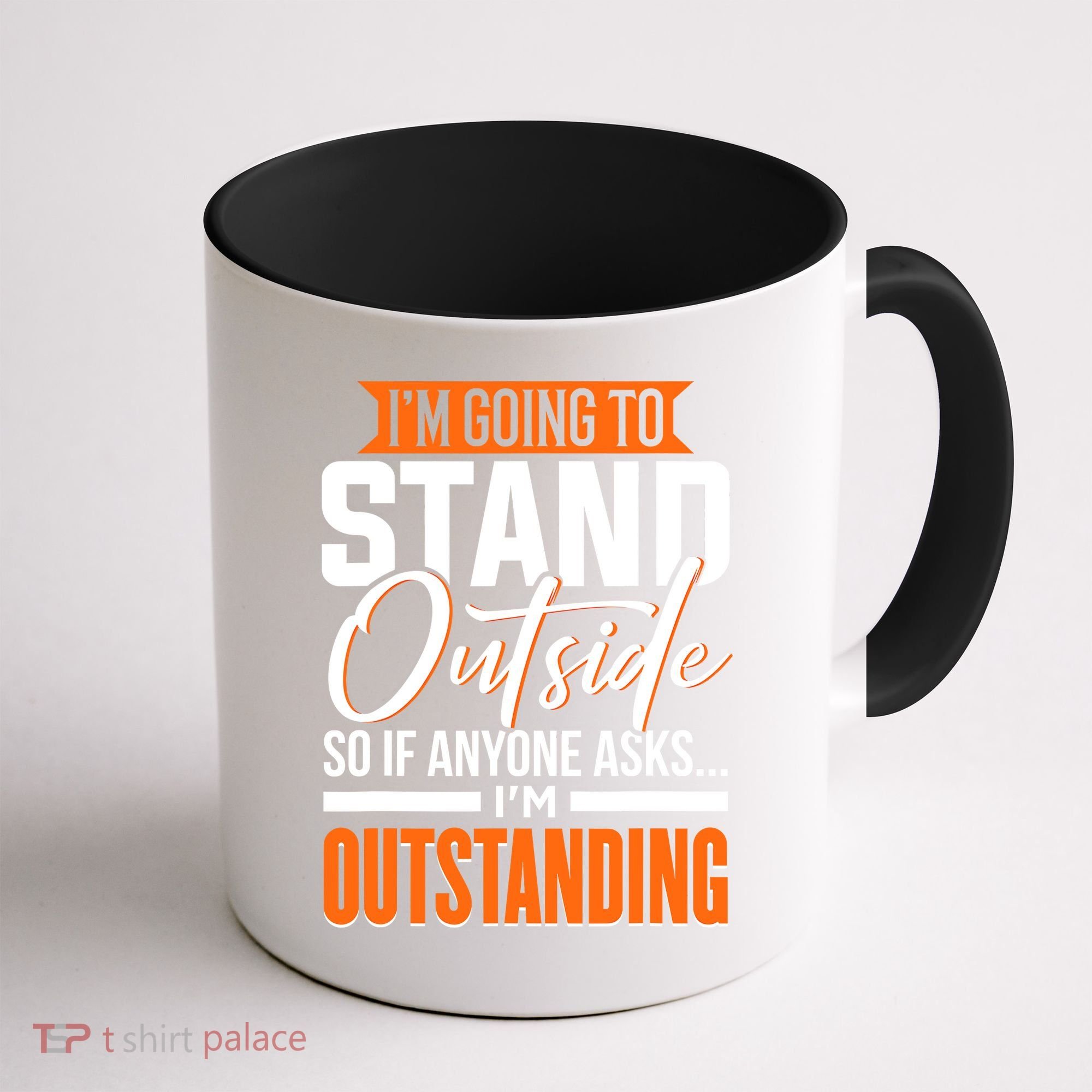 Funny Sarcastic Saying Im Outstanding Sarcasm Coffee Mug