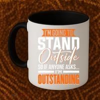 Funny Sarcastic Saying Im Outstanding Sarcasm Coffee Mug thumb 2