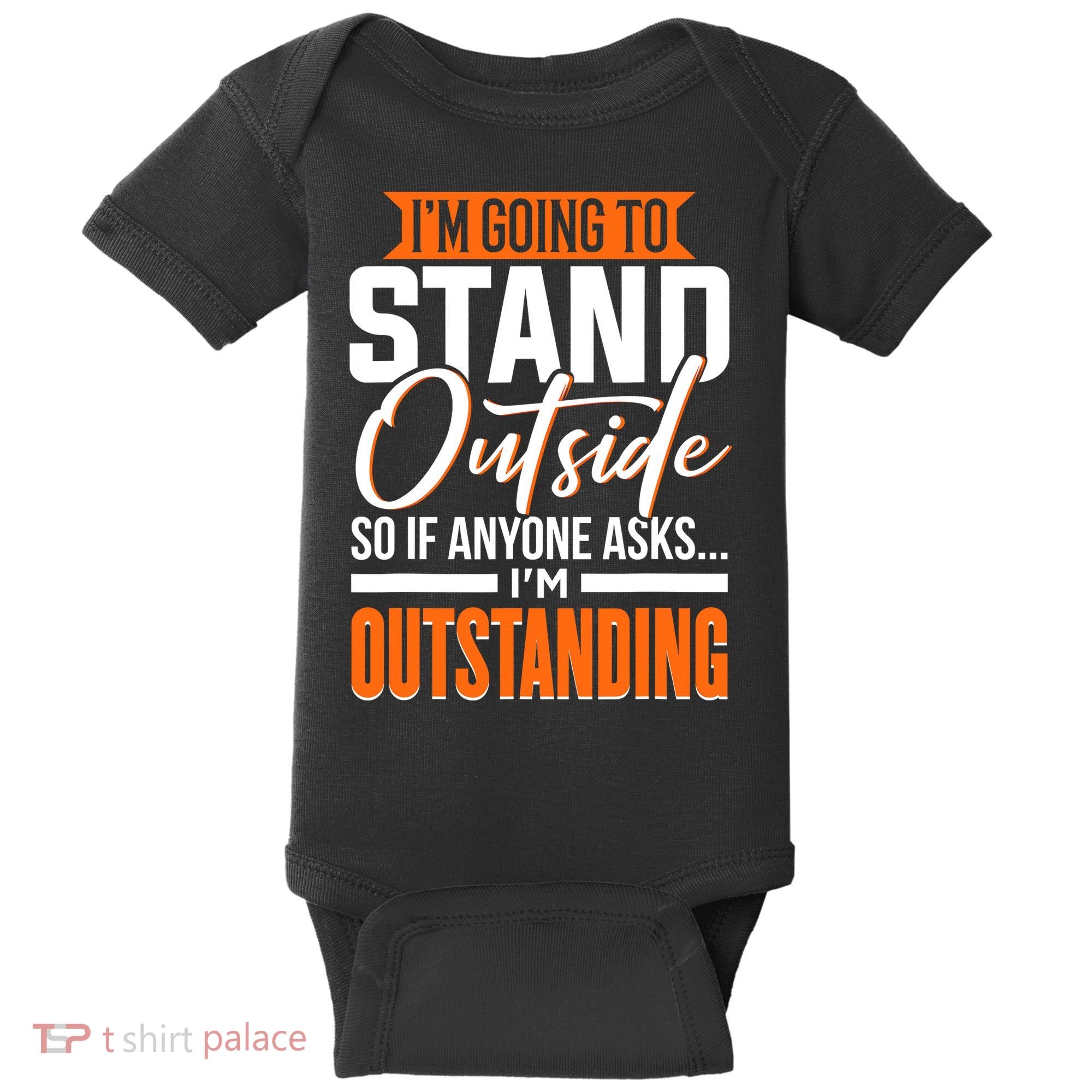 Funny Sarcastic Saying Im Outstanding Sarcasm Baby Bodysuit