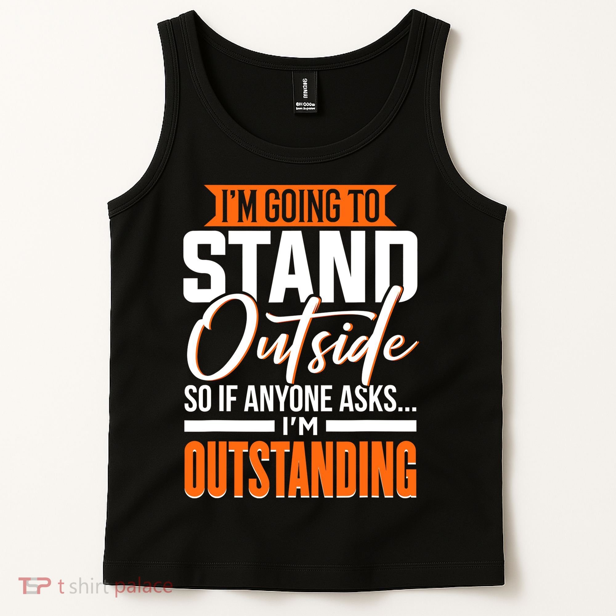 Funny Sarcastic Saying Im Outstanding Sarcasm Tank Top