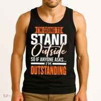 Funny Sarcastic Saying Im Outstanding Sarcasm Tank Top thumb 3