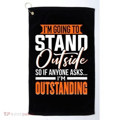 Funny Sarcastic Saying Im Outstanding Sarcasm Golf Towel