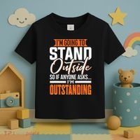 Funny Sarcastic Saying Im Outstanding Sarcasm Toddler T-Shirt thumb 3