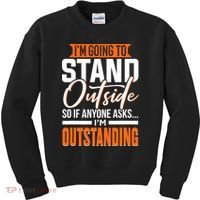 Funny Sarcastic Saying Im Outstanding Sarcasm Kids Sweatshirt thumb 0