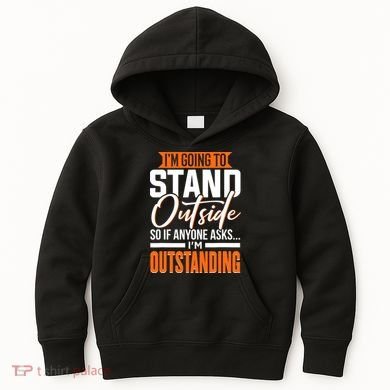 Funny Sarcastic Saying Im Outstanding Sarcasm Kids Hoodie