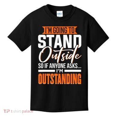 Funny Sarcastic Saying Im Outstanding Sarcasm Kids T-Shirt