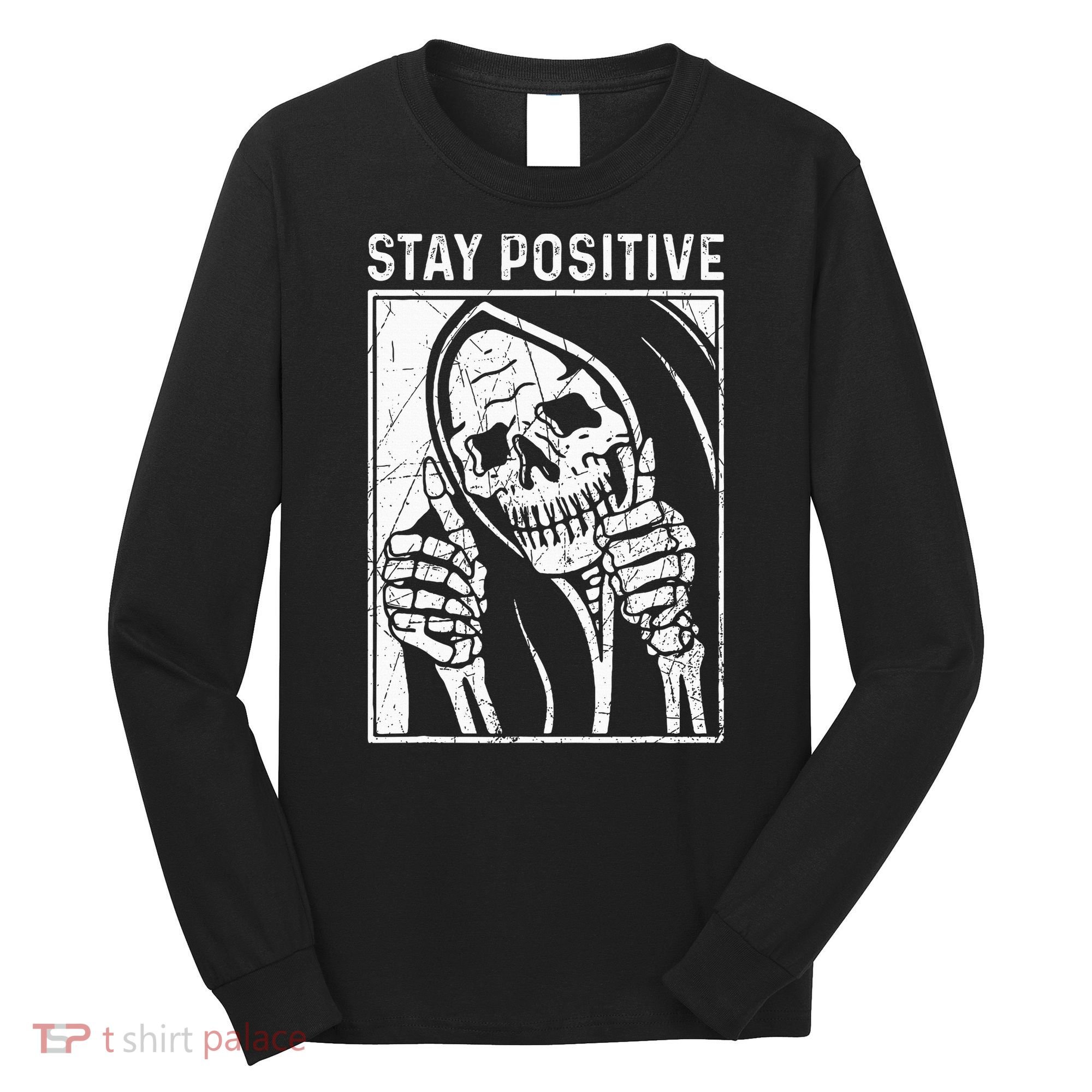 Funny Skull Stay Positive Skeleton Halloween Motivational Long Sleeve Shirt