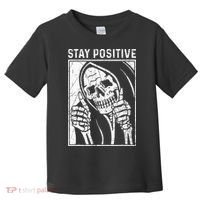 Funny Skull Stay Positive Skeleton Halloween Motivational Toddler T-Shirt thumb 0