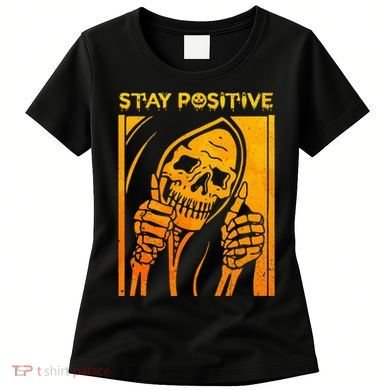 Funny Skull Stay Positive Skeleton Halloween Motivational Women's T-Shirt