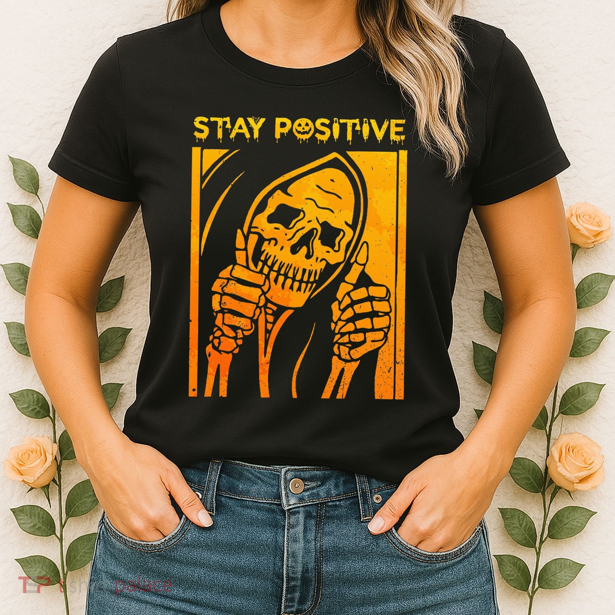Funny Skull Stay Positive Skeleton Halloween Motivational Women's T-Shirt