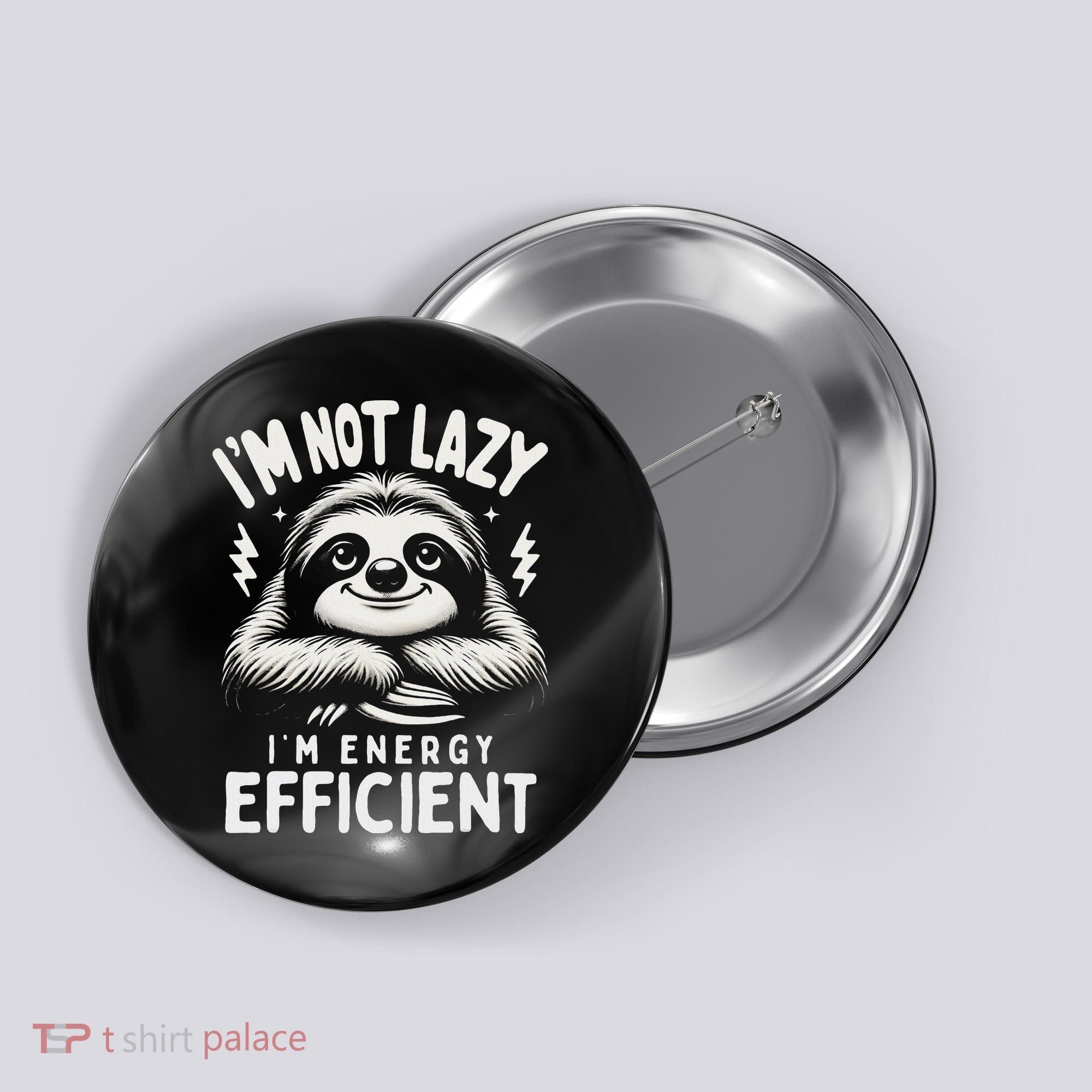 Funny Sloth Stuff IM Not Lazy Energy Efficient Nap Lovers Button