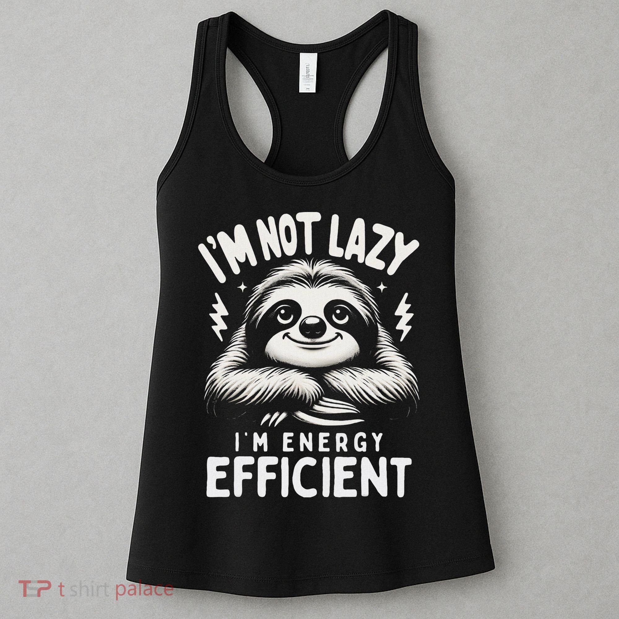 Funny Sloth Stuff IM Not Lazy Energy Efficient Nap Lovers Women's Tank Top
