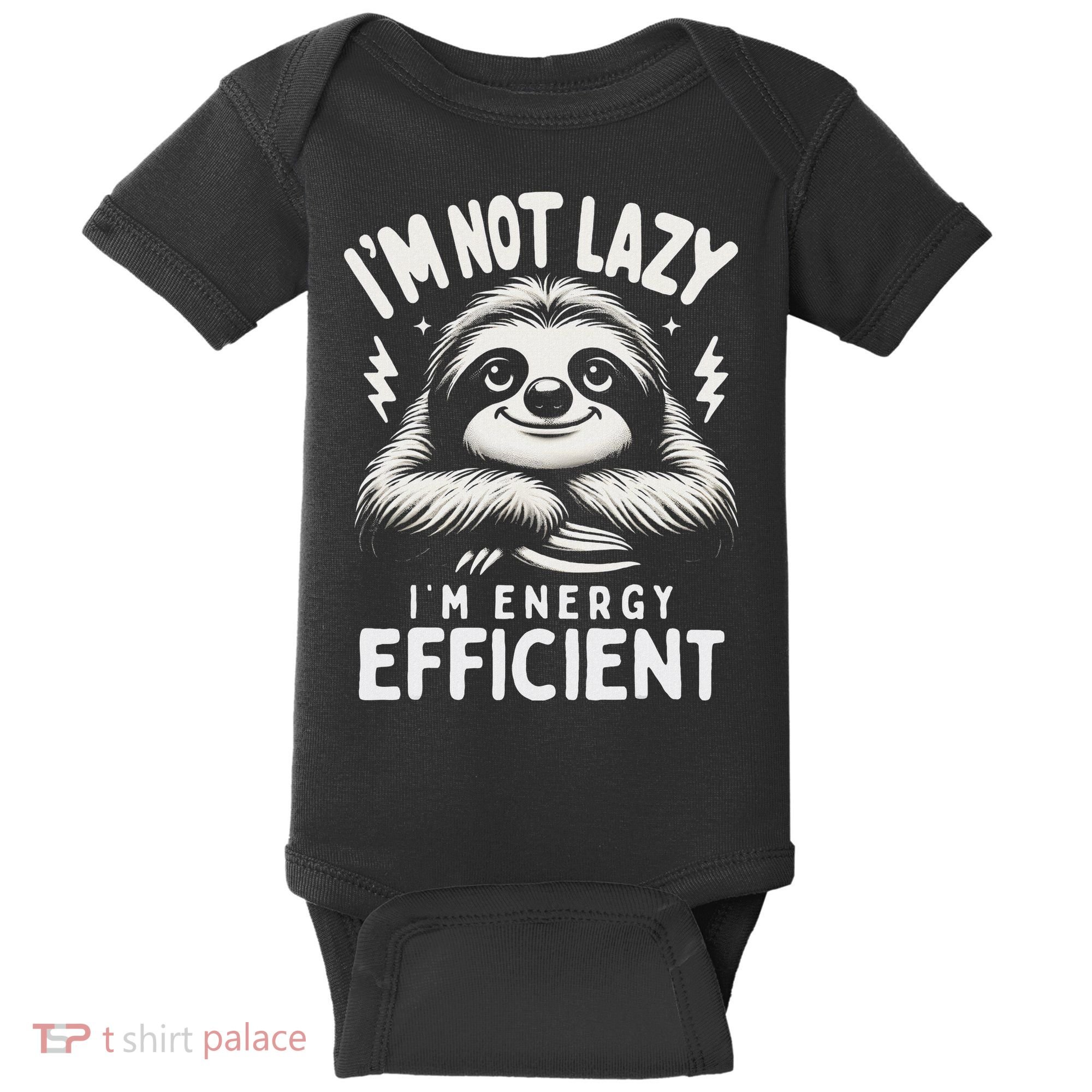 Funny Sloth Stuff IM Not Lazy Energy Efficient Nap Lovers Baby Bodysuit