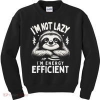 Funny Sloth Stuff IM Not Lazy Energy Efficient Nap Lovers Kids Sweatshirt thumb 0