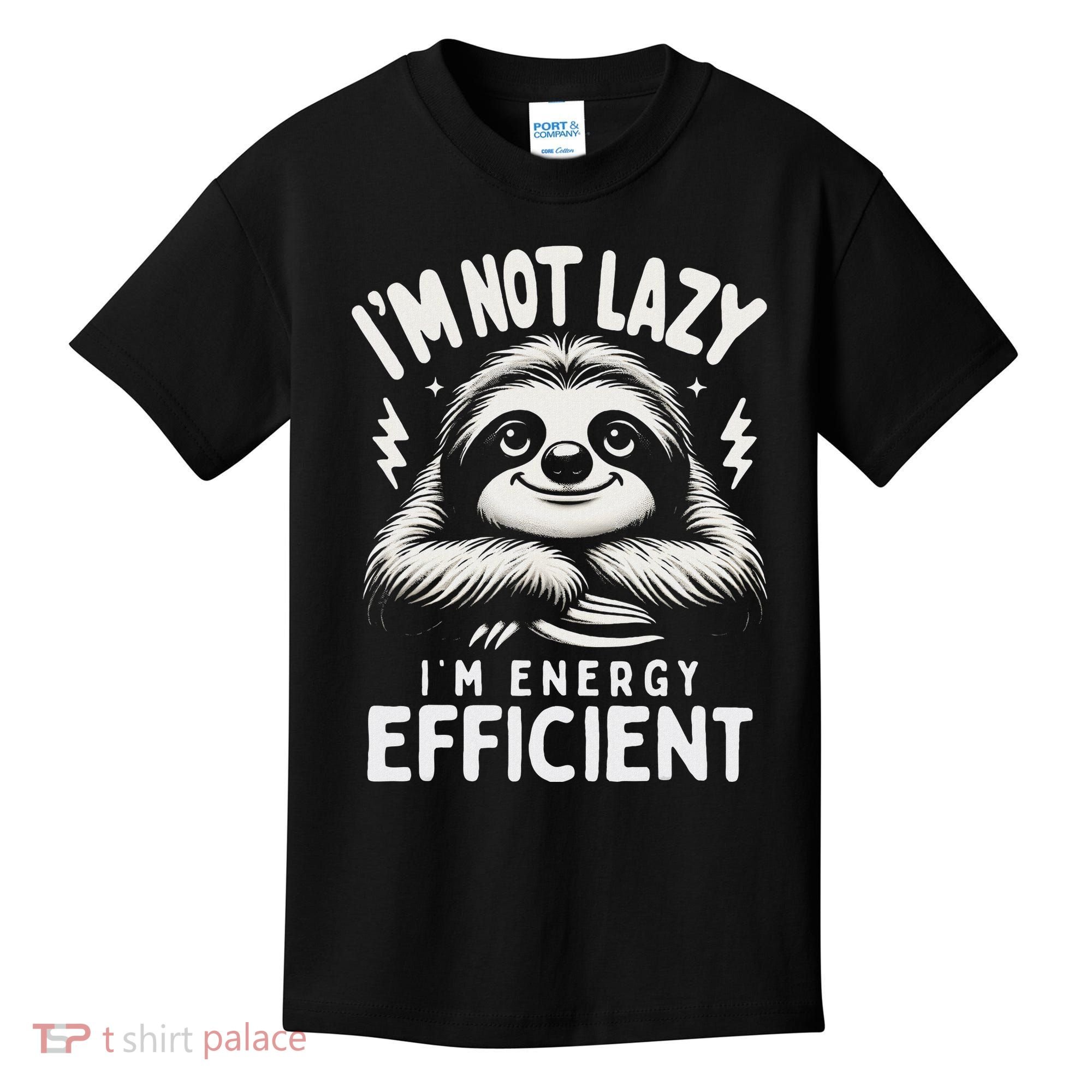 Funny Sloth Stuff IM Not Lazy Energy Efficient Nap Lovers Kids T-Shirt
