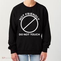 Funny Sarcasm Social Distance Not Friendly Do Not Touch Women's Sweatshirt thumb 0