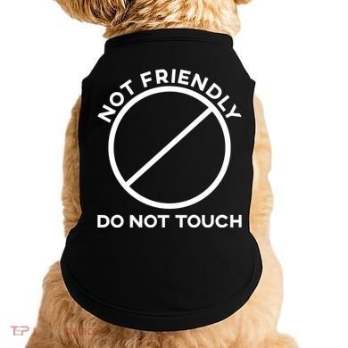 Funny Sarcasm Social Distance Not Friendly Do Not Touch Doggie Tank