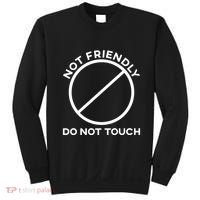 Funny Sarcasm Social Distance Not Friendly Do Not Touch Sweatshirt thumb 0