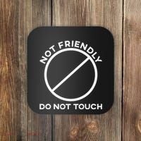 Funny Sarcasm Social Distance Not Friendly Do Not Touch Coaster thumb 0