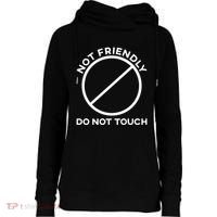 Funny Sarcasm Social Distance Not Friendly Do Not Touch Womens Funnel Neck Pullover Hood thumb 0