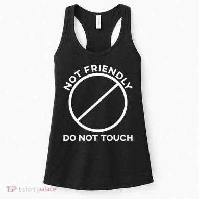 Funny Sarcasm Social Distance Not Friendly Do Not Touch Women's Tank Top