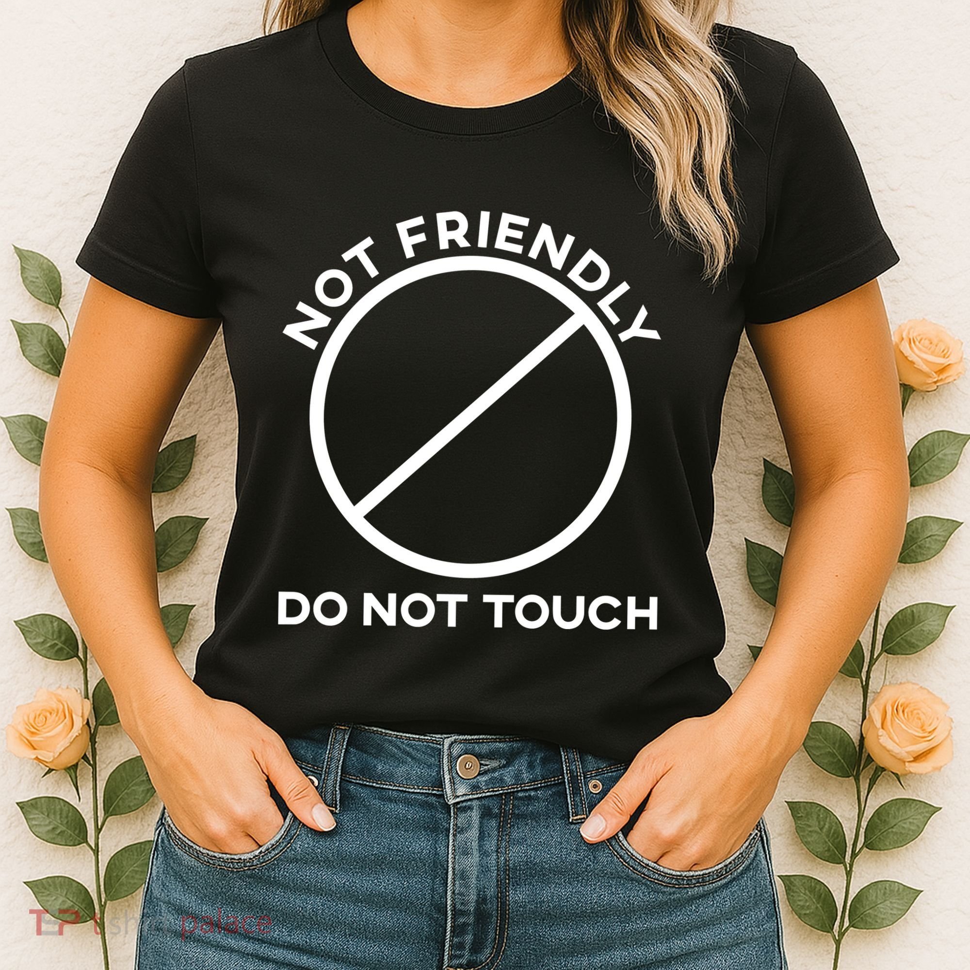 Funny Sarcasm Social Distance Not Friendly Do Not Touch Women's T-Shirt