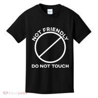 Funny Sarcasm Social Distance Not Friendly Do Not Touch Kids T-Shirt thumb 0